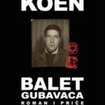 ИНТРИГАНТНА ОСТАВШТИНА ЛЕОНАРДА КОЕНА Роман „Балет губаваца“ и приче